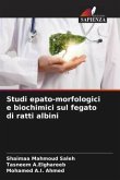 Studi epato-morfologici e biochimici sul fegato di ratti albini
