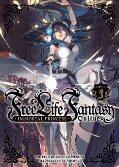 Free Life Fantasy Online: Immortal Princess (Light Novel) Vol. 3 - Nenohi, Akisuzu