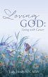 Loving God: Living with Cancer - Bild 1