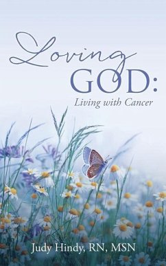 Loving God: Living with Cancer - Hindy Msn, Judy