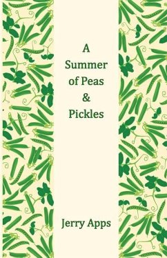 A Summer of Peas and Pickles - Apps, Jerry
