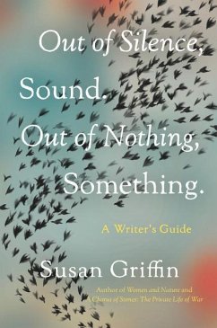 Out of Silence, Sound. Out of Nothing, Something. - Griffin, Susan