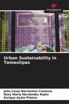 Urban Sustainability in Tamaulipas - Barrientos Cisneros, Julio Cesar;Hernández Rejón, Rosa Maria;Ayala Piñeiro, Enrique