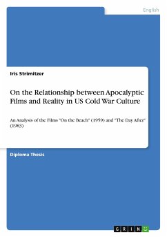 On the Relationship between Apocalyptic Films and Reality in US Cold War Culture - Strimitzer, Iris