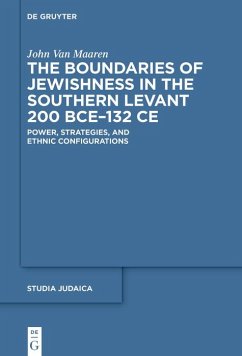 The Boundaries of Jewishness in the Southern Levant 200 BCE-132 CE (eBook, ePUB) - Maaren, John van