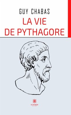 La vie de Pythagore (eBook, ePUB) - Chabas, Guy