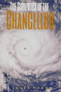 The Survivors of the Chancellor (Annotated) (eBook, ePUB) - Jules, Verne