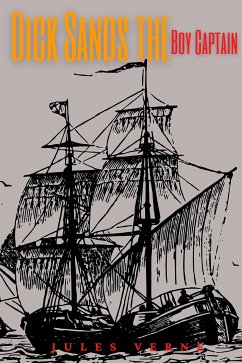 Dick Sands the Boy Captain (Annotated) (eBook, ePUB) - Jules, Verne