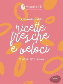 Il piccolo libro delle ricette fresche e veloci (eBook, ePUB) - Vegolosi