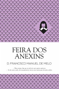 Feira dos Anexins (eBook, ePUB) - Manuel de Melo, Francisco