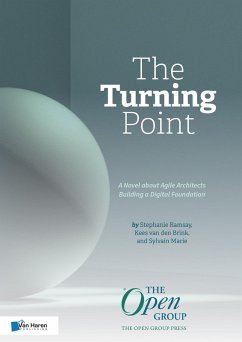 The Turning Point: A Novel about Agile Architects Building a Digital Foundation (eBook, ePUB) - Brink, Kees van den; Ramsay, Stephanie; Marie, Sylvain