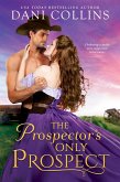 The Prospector's Only Prospect (eBook, ePUB) The Prospector's Only Prospect (eBook, ePUB)