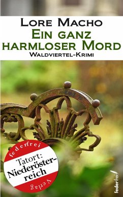 Ein ganz harmloser Mord: Waldviertel-Krimi (Tatort Niederösterreich) (eBook, ePUB) - Macho, Lore
