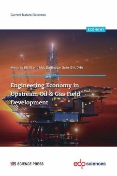 Engineering Economy in Upstream Oil & Gas Field Development (eBook, PDF) - Duan, Menglan; Onuoha, Mac Darlington Uche