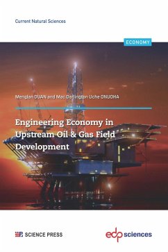 Engineering Economy in Upstream Oil & Gas Field Development (eBook, PDF) - Duan, Menglan; Onuoha, Mac Darlington Uche