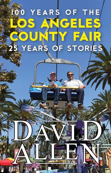 100 Years of the Los Angeles County Fair, 25 Years of Stories (eBook, ePUB) 100 Years of the Los Angeles County Fair, 25 Years of Stories (eBook, ePUB)
