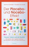 Der Placebo- und Nocebo-Effekt: Illusion, Fakten und die Realität: Wie positive oder negative Gedanken die Gesundheit und unser Leben beeinflussen (eBook, ePUB)