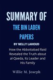 Summary of The Bin Laden Papers By Nelly Lahoud: How the Abbottabad Raid Revealed the Truth about al-Qaeda, Its Leader and His Family (eBook, ePUB)