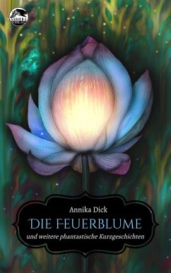 Die Feuerblume (eBook, ePUB) - Dick, Annika