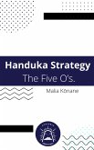 Handuka Strategy The Five O's. (eBook, ePUB)