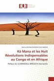 Kä Mana et les Huit Révolutions Indispensables au Congo et en Afrique
