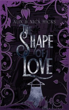 The Shape of Love (eBook, ePUB) - Hicks, Alix; Hicks, Nick