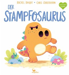 Der Stampfosaurus / Kleine Saurier Bd.3 - Bright, Rachel