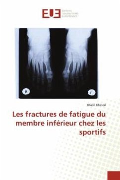 Les fractures de fatigue du membre inférieur chez les sportifs - Khaled, Khelil