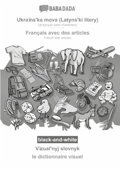 Ukraïns¿ka mova (Latyns¿ki litery) - Français avec des articles, Vìzual¿nyj slovnyk, BW - Babadada Gmbh