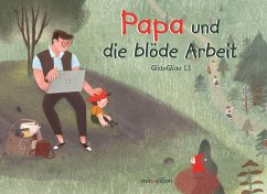 Papa und die blöde Arbeit - Li, QiaoQiao