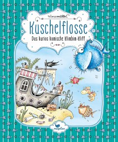 Das kurios komische Klimbim-Kliff / Kuschelflosse Bd.8 - Müller, Nina