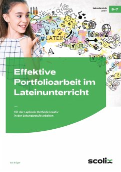 Effektive Portfolioarbeit im Lateinunterricht - Krüger, Eva