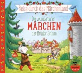 Reise durch das Märchenland - Die wunderbaren Märchen der Brüder Grimm (Audio-CD)