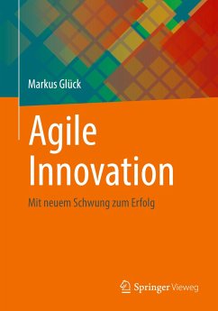 Agile Innovation - Glück, Markus