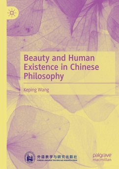 Beauty and Human Existence in Chinese Philosophy - Wang, Keping