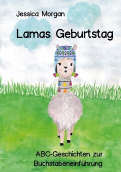 Lamas Geburtstag - ABC-Geschichten zur Buchstabeneinführung - Morgan, Jessica