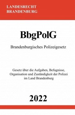 Brandenburgisches Polizeigesetz BbgPolG 2022 - Studier, Ronny