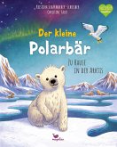 Der kleine Polarbär - Zu Hause in der Arktis / Tierkinder und ihr Zuhause Bd.3