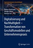 Digitalisierung und Nachhaltigkeit ¿ Transformation von Geschäftsmodellen und Unternehmenspraxis