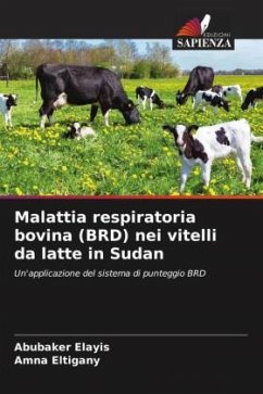 Malattia respiratoria bovina (BRD) nei vitelli da latte in Sudan - Elayis, Abubaker;Eltigany, Amna