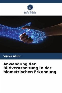 Anwendung der Bildverarbeitung in der biometrischen Erkennung - Ahire, Vijaya