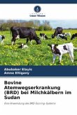 Bovine Atemwegserkrankung (BRD) bei Milchkälbern im Sudan