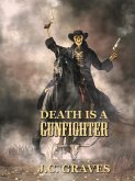 Death is a Gunfighter (The McKay Family Saga, #5) (eBook, ePUB) Death is a Gunfighter (The McKay Family Saga, #5) (eBook, ePUB)