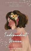 Independent Women: A Brief Guide on How To and What Not To (eBook, ePUB)