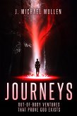 Journeys - Out-Of-Body Ventures That Prove God Exists (eBook, ePUB)