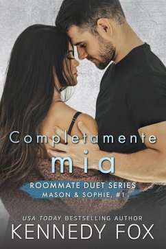 Completamente mia (Roommate Duet Series (Italian), #3) (eBook, ePUB) - Fox, Kennedy
