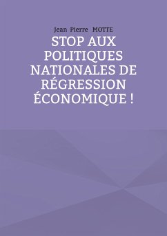 Stop aux politiques nationales de régression économique ! (eBook, ePUB)