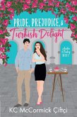 Pride, Prejudice, & Turkish Delight (Austen in Turkey, #1) (eBook, ePUB) Pride, Prejudice, & Turkish Delight (Austen in Turkey, #1) (eBook, ePUB)