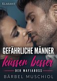 Gefährliche Männer küssen besser. Der Mafiaboss (eBook, ePUB)