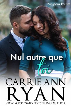 Nul autre que toi (L'un pour l'autre, #2) (eBook, ePUB) - Ryan, Carrie Ann